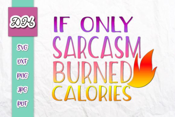 If Only Sarcasm Burned Calories: A Designer’s Review