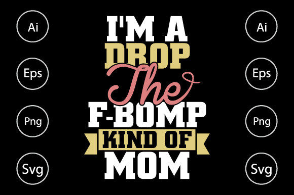 Review: I'm a Drop the F-bomb Kind of Mom Design