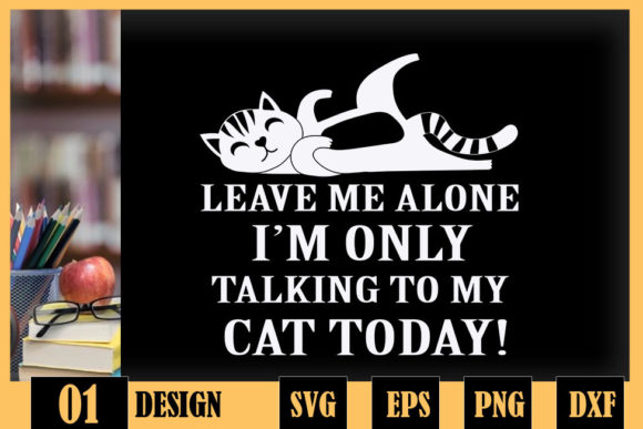 Review: Leave Me Alone I Talk to My Cat Today Design